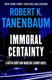 Cover of: Immoral Certainty by Robert K. Tanenbaum, Robert K. Tanenbaum