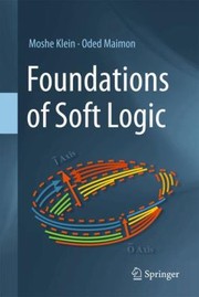 Cover of: Foundations of Soft Logic