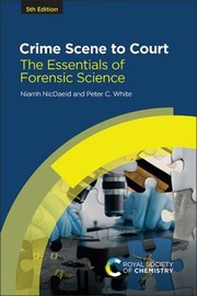 Cover of: Crime Scene to Court: The Essentials of Forensic Science