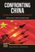 Cover of: Confronting China