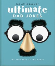 Cover of Little Book of Ultimate Dad Jokes by Orange Hippo!