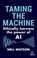 Cover of: Taming the Machine