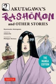 Cover of: Akutagawa's Rashomon and Other Stories by Ryūnosuke Akutagawa, Akira Kurosawa, agustin leiva, Jay Rubin, 村上春樹, Alejandro lucas matias sanchez alonso, Ryunosuke Akutagawa, José Kozer, Albert Nolla Cabellos, . mkdeville, Philippe Nicloux, Ryunosuke Akutagawa, . mkdeville, Philippe Nicloux