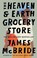 Cover of: Heaven and Earth Grocery Store