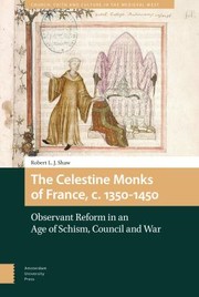 Cover of: Celestine Monks of France, C. 1350-1450: Observant Reform in an Age of Schism, Council and War