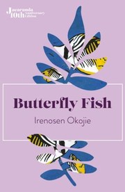 Cover of: Butterfly Fish by Irenosen Okojie, Irenosen Okojie