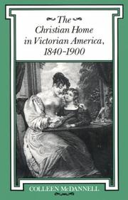 Cover of: The Christian Home in Victorian America, 1840-1900 (Religion in North America)