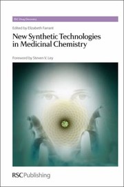 Cover of: New Synthetic Technologies in Medicinal Chemistry by Elizabeth Farrant, Elizabeth Farrant, David E. Thurston, Fox, David, David P. Rotella, Ana Martinez