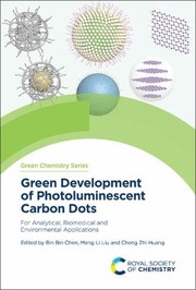 Cover of: Green Development of Photoluminescent Carbon Dots: For Analytical, Biomedical and Environmental Applications