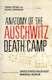 Anatomy of the Auschwitz death camp by Israel Gutman, Michael Berenbaum