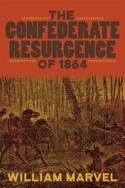 Cover of: Confederate Resurgence Of 1864 by William Marvel, T. Michael Parrish, William Marvel, T. Michael Parrish