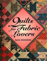 Cover of: Quilts for fabric lovers by Alex Anderson