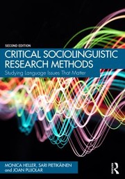 Cover of: Critical Sociolinguistic Research Methods by Monica Heller, Sari Pietikäinen, Joan Pujolar