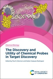 Cover of: Discovery and Utility of Chemical Probes in Target Discovery