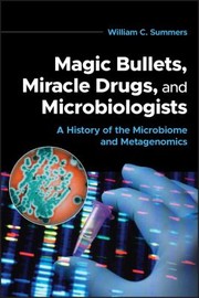 Cover of: Magic Bullets, Miracle Drugs, and Microbiologists by William C. Summers