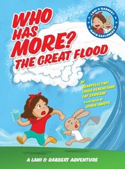 Cover of: Who Has More? the Great Flood: a Lani and Rabbert Adventure