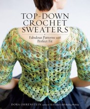 Cover of: Top-down crochet sweaters: fabulous patterns with perfect fit