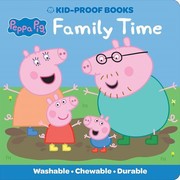 Cover of: Peppa Pig : Family Time Kid-Proof Books: Kid-Proof Books