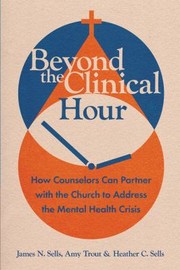 Cover of: Beyond the Clinical Hour: How Counselors Can Partner with the Church to Address the Mental Health Crisis