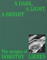 Cover of: Dark, a Light, a Bright: The Designs of Dorothy Liebes