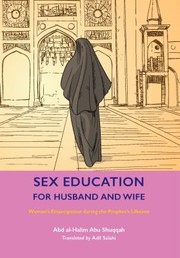 Cover of: Sex Education for Husband and Wife: Women's Emancipation During the Prophet's Lifetime