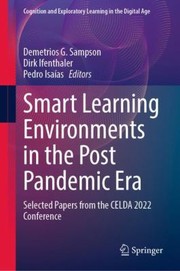 Cover of: Smart Learning Environments in the Post Pandemic Era: Selected Papers from the CELDA 2022 Conference