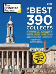 Cover of: Best 390 Colleges 2025: In-Depth Profiles and Ranking Lists to Help Find the Right College for You