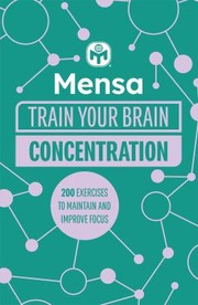 Cover of: Mensa Train Your Brain - Concentration: 200 Puzzles to Unlock Your Mental Potential