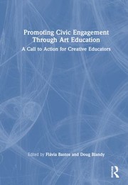 Cover of: Promoting Civic Engagement Through Art Education: A Call to Action for Creative Educators