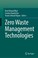 Cover of: Zero Waste Management Technologies