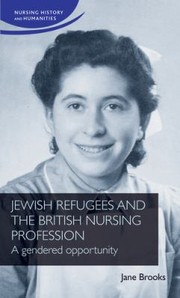 Cover of: Jewish Refugees and the British Nursing Profession by Jane Brooks