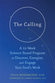 Cover of: Calling: 12 Weeks to Discovering the Science of Your Soul's Work