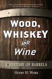 Cover of: Wood, Whiskey and Wine by Henry H. Work