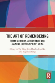 Cover of: Art of Remembering: Urban Memories, Architecture and Agencies in Contemporary China