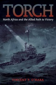 Cover of: Torch: North Africa and the Allied Path to Victory