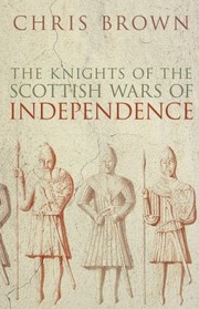 Cover of: Knights of the Scottish Wars of Independence