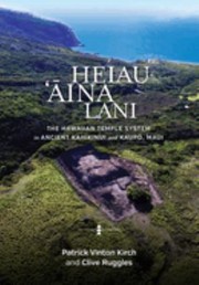 Cover of: Heiau, 'Aina, Lani: The Hawaiian Temple System in Ancient Kahikinui and Kaupo, Maui