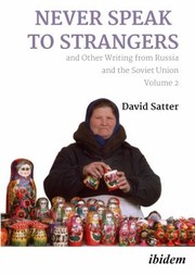 Cover of: Never Speak to Strangers and Other Writing from Russia and the Soviet Union by David Satter