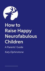 Cover of: How to Raise Happy Neurofabulous Children