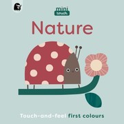 Cover of: MiniTouch : Nature: Touch-And-feel First Colours