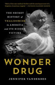 Cover of: Wonder Drug: The Secret History of Thalidomide in America and Its Hidden Victims