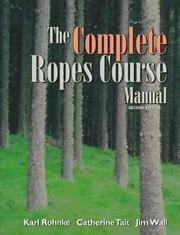 Cover of: The complete ropes course manual by Karl Rohnke