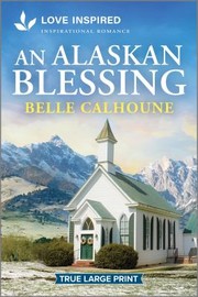 Cover of: Alaskan Blessing: An Uplifting Inspirational Romance