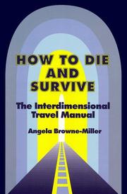 Cover of: How to Die and Survive : The Interdimensional Travel Manual
