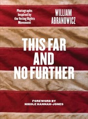 Cover of: This Far and No Further: Photographs Inspired by the Voting Rights Movement