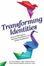 Cover of: Transforming Identities: How an EdD Program Develops Practitioners into Scholar-Practitioners