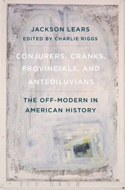 Cover of: Conjurers, Cranks, Provincials, and Antediluvians: The off-Modern in American History