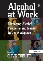 Cover of: Alcohol at Work: Managing Alcohol Problems and Issues in the Workplace