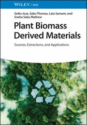 Cover of: Plant Biomass Derived Materials, 2 Volumes: Sources, Extractions, and Applications