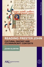 Cover of: Reading Prester John: Cultural Fantasy and Its Manuscript Contexts